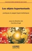 Les objets hypertextuels: Pratiques et usages hypermediatiques
