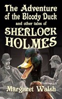 Adventure of the Bloody Duck and other adventures of Sherlock Holmes