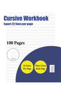 Cursive Workbook (Expert 22 lines per page): A handwriting and cursive writing book with 100 pages of extra large 8.5 by 11.0 inch writing practise pages. This book has guidelines for practisin(8 Cursive Workbook)