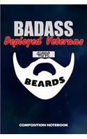 Badass Deployed Veterans Have Beards