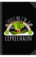 Trust Me I'm a Leprechaun Journal Notebook