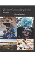 Medical Geology, Treatments of Diseases from Earth Materials, and Geomaterials Used in Pharmaceutical Production