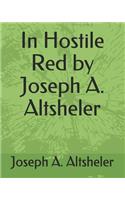 In Hostile Red by Joseph A. Altsheler