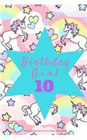 Birthday Girl 10, Unicorn Composition Notebook: Diary Writing, Journal, School: Pink Gift Notepad to Write Down Dreams, Wishes, Notes, Songs, Stories, Lists, Plans, Etc. 6 X 9, Lined