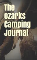 The Ozarks Camping Journal: Blank Lined Journal for Missouri Camping, Hiking, Fishing, Hunting, Kayaking, and All Other Outdoor Activities