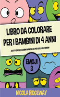 Libro da colorare per i bambini di 4 anni (Emoji 3): Questo libro offre 40 pagine a colori. Questo libro è stato progettato per aiutare i bambini a sviluppare il controllo sulla penna e ad allenare le (14 Libri Da Colorare Per Bambini)
