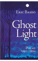 Ghost Light: Poems 1990-1994