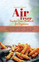 Air Fryer Toaster Oven Cookbook for Beginners