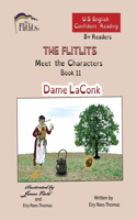FLITLITS, Meet the Characters, Book 11, Dame LaConk, 8+Readers, U.S. English, Confident Reading