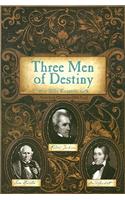 Three Men of Destiny