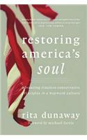 Restoring America's Soul: Advancing Timeless Conservative Principles in a Wayward Culture