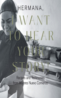 Hermana, I Want to Hear Your Story!