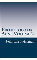Protocolo da Acne Volume 2: (2 Protocolo Da Acne)