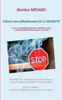 Libérez-vous définitivement de la cigarette !: Les Forces cosmiques sollicitées en bonne lunaison + L'AUTOSUGGESTION vous aideront à tenir bon !