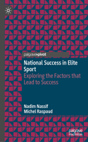 National Success in Elite Sport: Exploring the Factors That Lead to Success