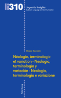 Neologie, terminologie et variation - Neologia, terminologia y variacion - Neologia, terminologia e variazione