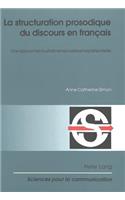 La Structuration Prosodique Du Discours En Français: Une Approche Multidimensionnelle Et Expérientielle