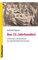 Das 13. Jahrhundert: Einfuhrung in Die Geschichte Des Spatmittelalterlichen Europas