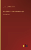 Kultahanhi; Grimm-veljesten satuja