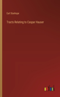 Tracts Relating to Caspar Hauser