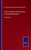 Archiv für Anatomie, Physiologie und wissenschaftliche Medicin: Jahrgang 1862