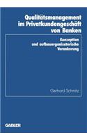 Qualitätsmanagement Im Privatkundengeschäft Von Banken: Konzeption Und Aufbauorganisatorische Verankerung