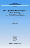 Das Asylbewerberleistungsgesetz, Die Verfassung Und Das Existenzminimum