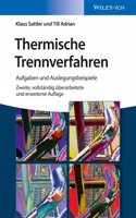 Thermische Trennverfahren - Aufgaben und Auslegungsbeispiele 2e