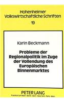 Probleme Der Regionalpolitik Im Zuge Der Vollendung Des Europaeischen Binnenmarktes