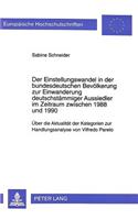 Einstellungswandel in Der Bundesdeutschen Bevoelkerung Zur Einwanderung Deutschstaemmiger Aussiedler Im Zeitraum Zwischen 1988 Und 1990