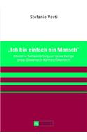 «Ich Bin Einfach Ein Mensch»: Ethnische Selbstverortung Und Lokale Bezuege Junger Slowenen in Kaernten (Oesterreich)