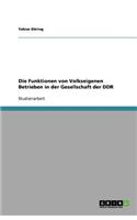 Die Funktionen von Volkseigenen Betrieben in der Gesellschaft der DDR