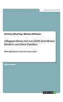 Alltagsprobleme bei von ADHS betroffenen Kindern und ihren Familien