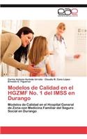 Modelos de Calidad En El Hgzmf No. 1 del Imss En Durango