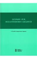Lexikon Zur Byzantinischen Grazitat Besonders Des 9.-12. Jahrhunderts