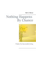 Nothing Happens By Chance