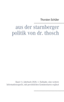 Aus der Starnberger Politik von Dr. Thosch: Band 11, Jahrbuch 2020, 1. Halbjahr, eine weitere Informationsquelle, mit persönlichen Kommentaren ergänzt