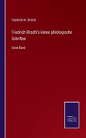 Friedrich Ritschl's kleine philologische Schriften: Erste Band