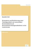Konzeption und Realisierung einer Trainingseinheit zur nonverbalen Kommunikation als Personalentwicklungsmaßnahme in der Gastronomie
