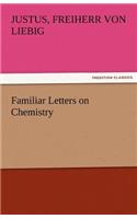Familiar Letters on Chemistry
