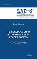 European Union in the Middle East Peace Process. A Civilian Power?.