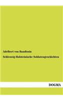 Schleswig-Holsteinische Soldatengeschichten