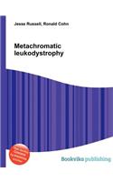 Metachromatic Leukodystrophy