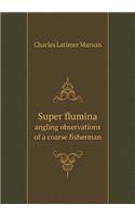Super flumina angling observations of a coarse fisherman