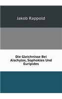 Die Gleichnisse Bei Aischylos, Sophokles Und Euripides