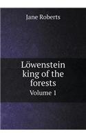 Löwenstein King of the Forests Volume 1