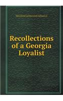 Recollections of a Georgia Loyalist