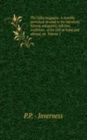 Celtic magazine. A monthly periodical devoted to the literature, history, antiquities, folk lore, traditions . of the Celt at home and abroad, etc. Volume 2