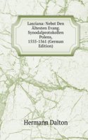 Lasciana: Nebst Den Altesten Evang. Synodalprotokollen Polens, 1555-1561 (German Edition)