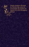 Oracao Academica Recitada Na Abertura Das Aulas Da Universidade De Coimbra Em Outubro De 1878. (Portuguese Edition)